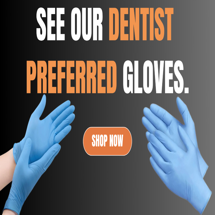 see our dentist preferred  gloves 